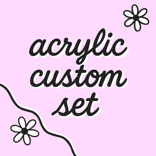 acrylic custom set!